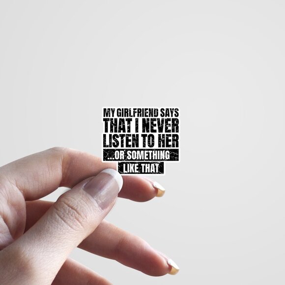 3pc - My Girlfriend Says I Never Listen Sticker Decal Pack – Tumbler, Laptop - Picture 3 of 8